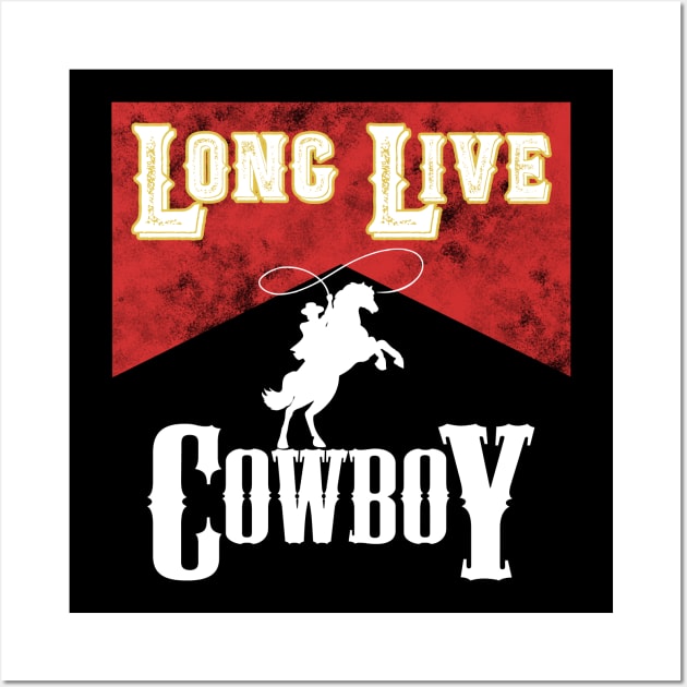 Long Live Cowboys Rodeo Riding Lover Wall Art by AnnetteNortonDesign